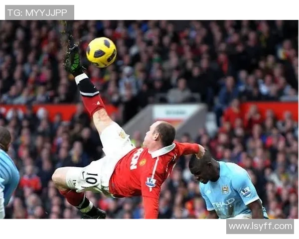 足球球星倒钩进球瞬间回顾谁的倒钩最为经典与震撼